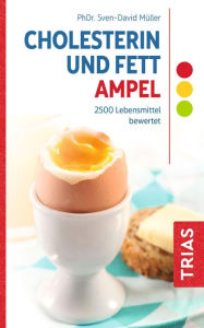 Title: Cholesterin- und Fett-Ampel: 2500 Lebensmittel bewertet, Author: Sven-David Müller