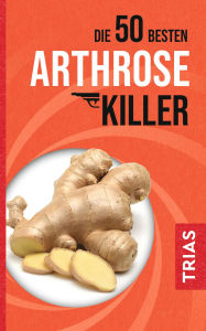 Title: Die 50 besten Arthrose-Killer, Author: Sven-David Müller
