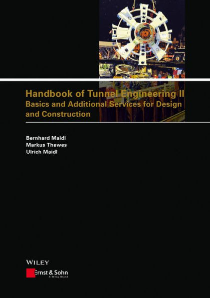 Handbook of Tunnel Engineering II: Basics and Additional Services for Design and Construction / Edition 1