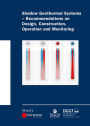 Shallow Geothermal Systems: Recommendations on Design, Construction, Operation and Monitoring / Edition 1