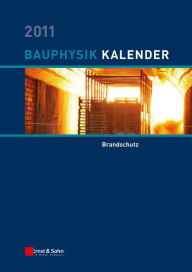 Title: Bauphysik Kalender 2011: Schwerpunkt: Brandschutz, Author: Nabil A. Fouad