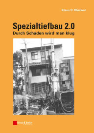 Title: Spezialtiefbau 2.0: Durch Schaden wird man klug, Author: Klaus D. Kluckert