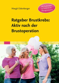 Title: Ratgeber Brustkrebs: Aktiv nach der Brustoperation, Author: Margit Eidenberger