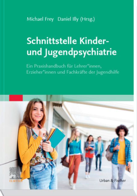 Schnittstelle Kinder- Und Jugendpsychiatrie: Ein Praxishandbuch Für ...