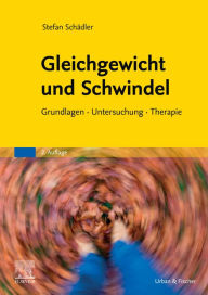 Title: Gleichgewicht und Schwindel: Grundlagen Untersuchung Therapie, Author: Stefan Schädler