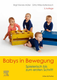 Title: Babys in Bewegung: Spielerisch bis zum ersten Schritt, Author: Birgit Kienzle-Müller