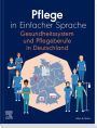 Pflege in Einfacher Sprache Gesundheitssystem und Pflegeberufe in Deutschland
