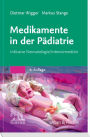 Medikamente in der Pädiatrie: Inklusive Neonatologie/ Intensivmedizin