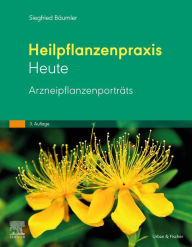 Title: Heilpflanzenpraxis heute - Arzneipflanzenporträts: Heilpflanzenpraxis heute - Arzneipflanzenporträts, Author: Siegfried Bäumler