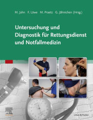 Title: Untersuchung und Diagnostik für Rettungsdienst und Notfallmedizin, Author: Matthias Jahn