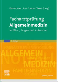 Title: Facharztprüfung Allgemeinmedizin: in Fällen, Fragen und Antworten, Author: Detmar Jobst