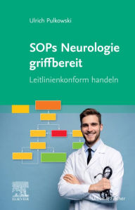 Title: SOPs Neurologie griffbereit: Leitlinienkonform handeln, Author: Ulrich Pulkowski