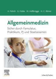 Title: Allgemeinmedizin: Sicher durch Famulatur, Praktikum, PJ und Staatsexamen, Author: Andreas Fidrich