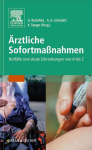 Title: Ärztliche Sofortmaßnahmen: Notfälle und akute Erkrankungen von A bis Z, Author: Gottfried Rudofsky