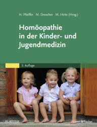 Title: Homöopathie in der Kinder- und Jugendmedizin, Author: Herbert Pfeiffer