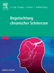 Title: Begutachtung chronischer Schmerzen: Psychosomatische und psychiatrische Grundlagen - Fallbeispiele - Anleitung, Author: Ulrich T. Egle