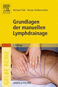 Title: Grundlagen der manuellen Lymphdrainage, Author: Michael Földi