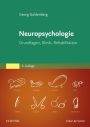 Neuropsychologie: Grundlagen, Klinik, Rehabilitation