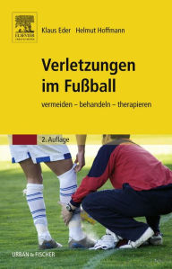 Title: Verletzungen im Fußball: vermeiden - behandeln - therapieren, Author: Klaus Eder