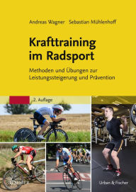 Title: Krafttraining im Radsport: Methoden und Übungen zur Leistungssteigerung und Prävention, Author: Andreas Wagner