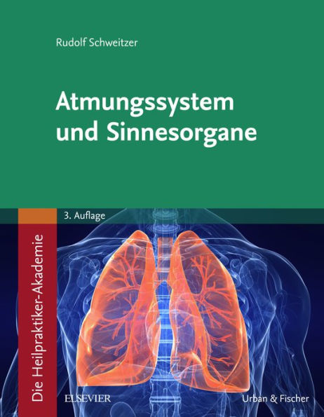 Die Heilpraktiker-Akademie. Atmungssystem und Sinnesorgane