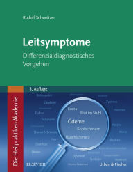 Title: Die Heilpraktiker-Akademie. Leitsymptome: Differenzialdiagnostisches Vorgehen, Author: Rudolf Schweitzer