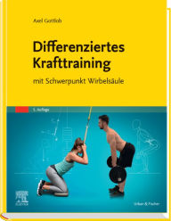 Title: Differenziertes Krafttraining: mit Schwerpunkt Wirbelsäule, Author: Axel Gottlob