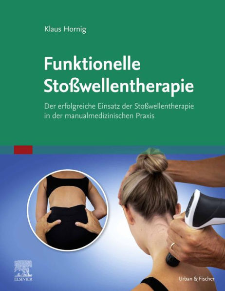 Stoßwellentherapie und manuelle Medizin: Ein funktioneller Ansatz zur Therapie des Bewegungsapparates