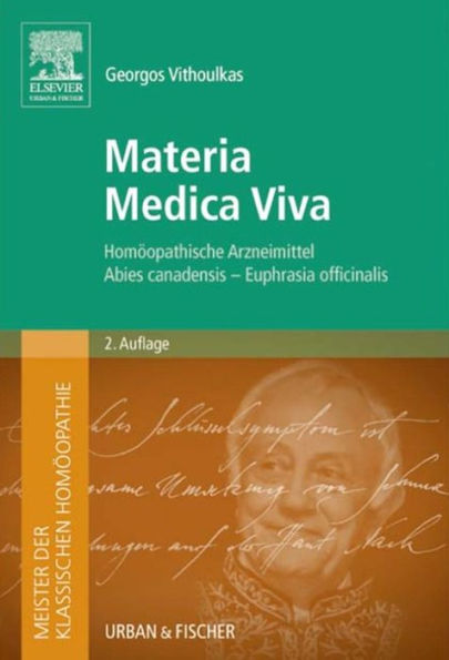 Meister der klassischen Homöopathie. Materia Medica Viva 2. A.: Homöopathische Arzneimittel Abies canadensis - Euphrasia officinalis / Edition 2