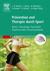 Title: Therapie und Prävention durch Sport, Band 2: Neurologie, Psychiatrie/Psychosomatik, Schmerzsyndrome, Author: Carl Detlev Reimers