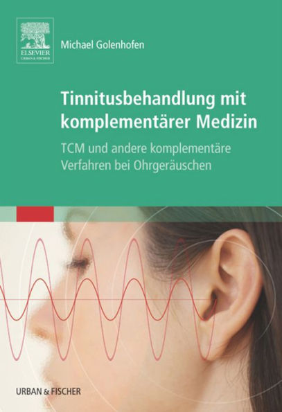 Tinnitusbehandlung mit komplementärer Medizin: TCM und andere komplementäre Verfahren bei Ohrgeräuschen