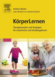 Title: KörperLernen: Therapieansätze und Strategien für motorisches und Handlungslernen, Author: Heidrun Becker