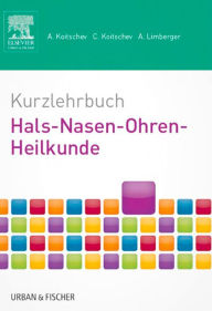 Title: Kurzlehrbuch Hals-Nasen-Ohren-Heilkunde, Author: Assen Koitschev