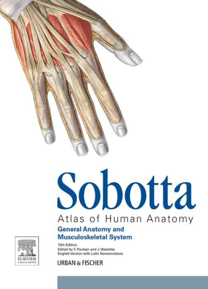 Sobotta Atlas of Human Anatomy, Vol.1, 15th ed., English/Latin: General anatomy and Musculoskeletal System