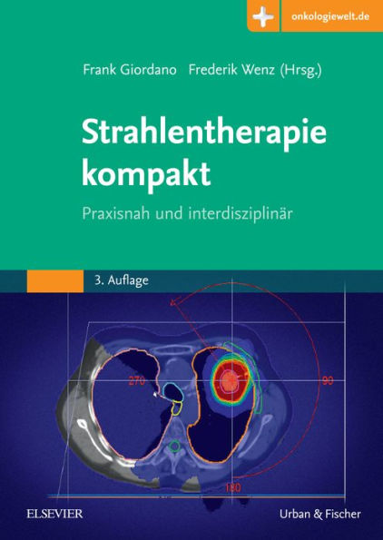 Strahlentherapie kompakt: Praxisnah und interdisziplinär