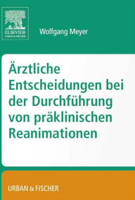 Title: Entscheidungsfindung bei präklinischen Reanimationen, Author: Wolfgang Meyer