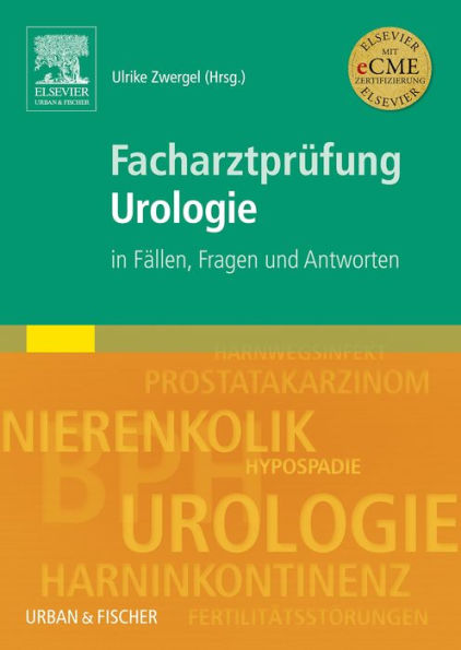 Facharztprüfung Urologie: in Fällen, Fragen und Antworten