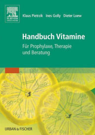 Title: Handbuch Vitamine: Für Prophylaxe, Therapie und Beratung, Author: Klaus Pietrzik