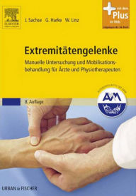 Title: Extremitätengelenke: Manuelle Untersuchung und Mobilisationsbehandlung für Ärzte und Physiotherapeuten, Author: Gabriele Harke