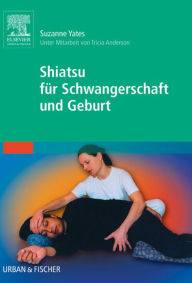 Title: Shiatsu für Schwangerschaft und Geburt, Author: Suzanne Yates