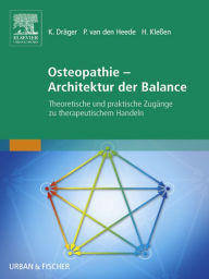 Title: Osteopathie - Architektur der Balance: Theoretische und praktische Zugänge zu therapeutischem Handeln, Author: Kilian Dräger