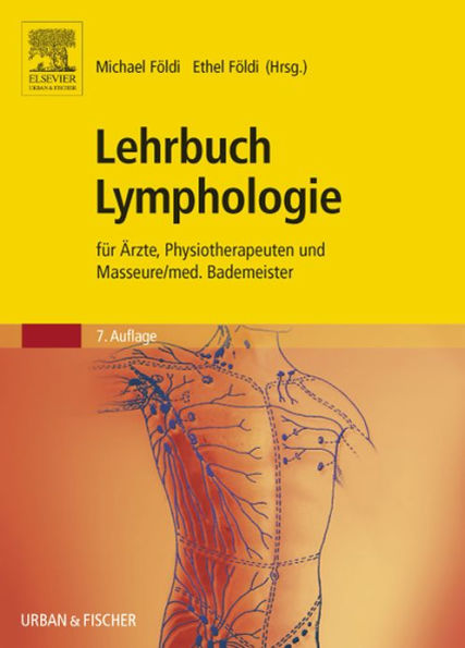 Lehrbuch Lymphologie: für Ärzte, Physiotherapeuten und Masseure/med. Bademeister