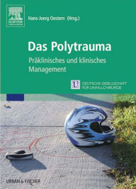 Title: Das Polytrauma: Präklinisches und klinisches Management, Author: Hans-Joerg Oestern