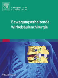 Title: Bewegungserhaltende Wirbelsäulenchirurgie: mit Zugang zum Elsevier-Portal, Author: Rudolf Bertagnoli