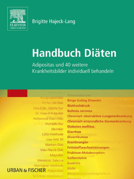 Handbuch Diäten: Adipositas und 40 weitere Krankheitsbilder individuell behandeln