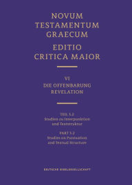 Title: Novum Testamentum Graecum, Editio Critica Maior VI/3.2: Revelation, Studies on Punctuation and Textual Structure, Author: Institute for New Testament Textual Research
