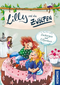 Title: Lilly und die Zwölfen, 3, Zuckerguss und Elfenkuss, Author: Sibylle Wenzel