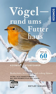 Title: Vögel rund ums Futterhaus: Beobachten, bestimmen und richtig Füttern, Author: Detlef Singer
