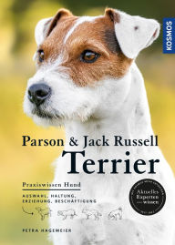 Title: Parson und Jack Russell Terrier: Auswahl, Haltung, Erziehung, Beschäftigung - Aktuelles Expertenwissen aus der Reihe Praxiswissen Hund, Author: Petra Hagemeier