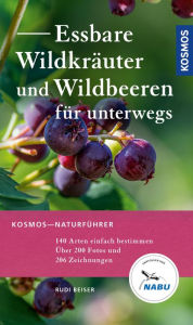 Title: Essbare Wildkräuter und Wildbeeren für unterwegs: 140 Arten einfach bestimmen mit dem Kosmos-Farbcode, Über 200 Fotos und 206 Zeichnungen, mit Wildkräuter-Rezepten und Sammeltipps, empfohlen vom NABU, Author: Rudi Beiser